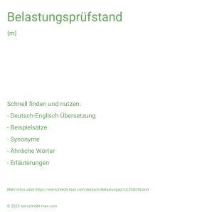 Wie schreibt man Belastungsprüfstand? Bedeutung, Synonym, Antonym & Zitate.