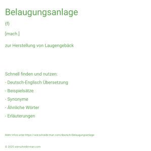 Wie schreibt man Belaugungsanlage? Bedeutung, Synonym, Antonym & Zitate.