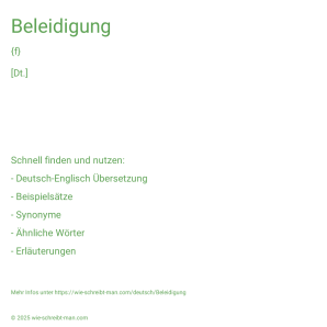 Wie schreibt man Beleidigung? Bedeutung, Synonym, Antonym & Zitate.