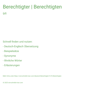 Wie schreibt man Berechtigter | Berechtigten? Bedeutung, Synonym, Antonym & Zitate.