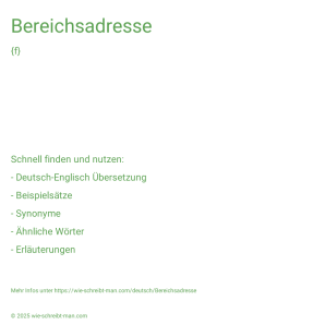 Wie schreibt man Bereichsadresse? Bedeutung, Synonym, Antonym & Zitate.