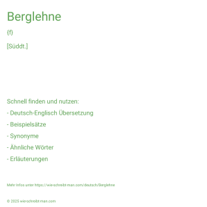 Wie schreibt man Berglehne? Bedeutung, Synonym, Antonym & Zitate.