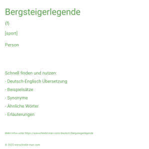 Wie schreibt man Bergsteigerlegende? Bedeutung, Synonym, Antonym & Zitate.