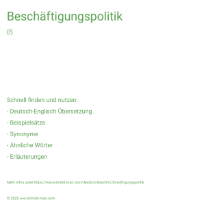Wie schreibt man Beschäftigungspolitik? Bedeutung, Synonym, Antonym & Zitate.