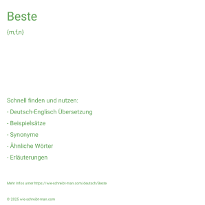 Wie schreibt man Beste? Bedeutung, Synonym, Antonym & Zitate.