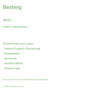 Wie schreibt man Bestwig? Bedeutung, Synonym, Antonym & Zitate.