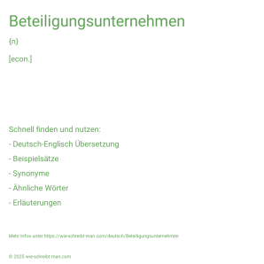 Wie schreibt man Beteiligungsunternehmen? Bedeutung, Synonym, Antonym & Zitate.