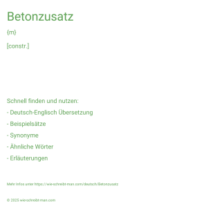 Wie schreibt man Betonzusatz? Bedeutung, Synonym, Antonym & Zitate.