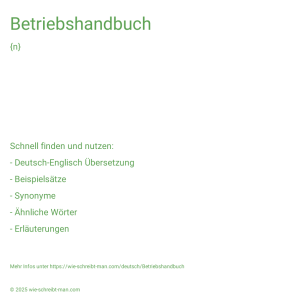 Wie schreibt man Betriebshandbuch? Bedeutung, Synonym, Antonym & Zitate.