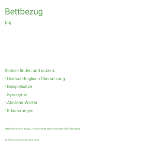 Wie schreibt man Bettbezug? Bedeutung, Synonym, Antonym & Zitate.