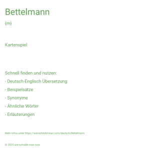 Wie schreibt man Bettelmann? Bedeutung, Synonym, Antonym & Zitate.