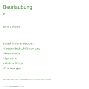 Wie schreibt man Beurlaubung? Bedeutung, Synonym, Antonym & Zitate.
