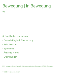 Wie schreibt man Bewegung | in Bewegung? Bedeutung, Synonym, Antonym & Zitate.
