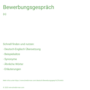 Wie schreibt man Bewerbungsgespräch? Bedeutung, Synonym, Antonym & Zitate.