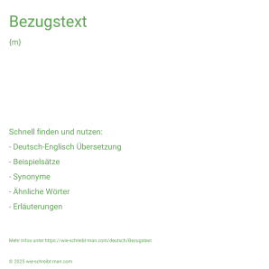 Wie schreibt man Bezugstext? Bedeutung, Synonym, Antonym & Zitate.