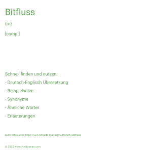 Wie schreibt man Bitfluss? Bedeutung, Synonym, Antonym & Zitate.
