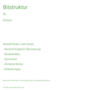 Wie schreibt man Bitstruktur? Bedeutung, Synonym, Antonym & Zitate.