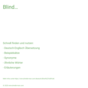 Wie schreibt man Blind…? Bedeutung, Synonym, Antonym & Zitate.