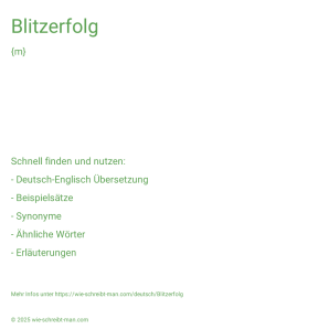 Wie schreibt man Blitzerfolg? Bedeutung, Synonym, Antonym & Zitate.