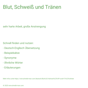 Wie schreibt man Blut, Schweiß und Tränen? Bedeutung, Synonym, Antonym & Zitate.
