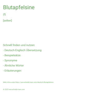Wie schreibt man Blutapfelsine? Bedeutung, Synonym, Antonym & Zitate.