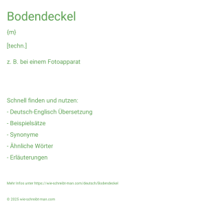 Wie schreibt man Bodendeckel? Bedeutung, Synonym, Antonym & Zitate.