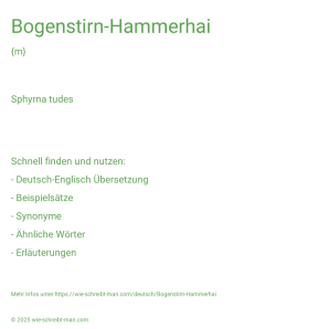 Wie schreibt man Bogenstirn-Hammerhai? Bedeutung, Synonym, Antonym & Zitate.
