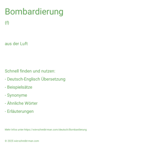 Wie schreibt man Bombardierung? Bedeutung, Synonym, Antonym & Zitate.