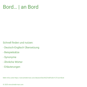 Wie schreibt man Bord… | an Bord? Bedeutung, Synonym, Antonym & Zitate.