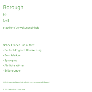 Wie schreibt man Borough? Bedeutung, Synonym, Antonym & Zitate.