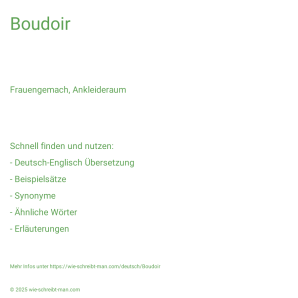 Wie schreibt man Boudoir? Bedeutung, Synonym, Antonym & Zitate.