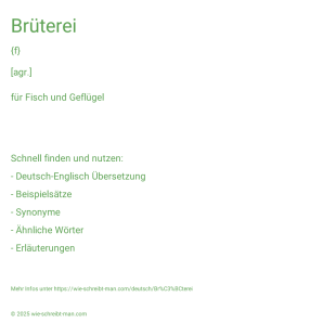 Wie schreibt man Brüterei? Bedeutung, Synonym, Antonym & Zitate.