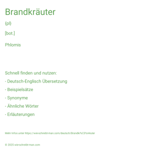 Wie schreibt man Brandkräuter? Bedeutung, Synonym, Antonym & Zitate.