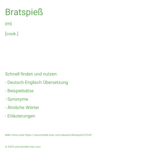 Wie schreibt man Bratspieß? Bedeutung, Synonym, Antonym & Zitate.