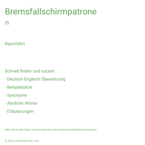Wie schreibt man Bremsfallschirmpatrone? Bedeutung, Synonym, Antonym & Zitate.