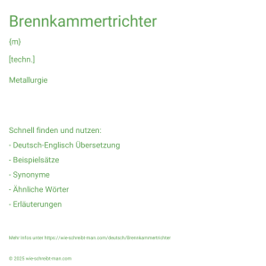 Wie schreibt man Brennkammertrichter? Bedeutung, Synonym, Antonym & Zitate.
