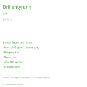 Wie schreibt man Brillentyrann? Bedeutung, Synonym, Antonym & Zitate.