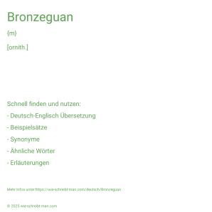 Wie schreibt man Bronzeguan? Bedeutung, Synonym, Antonym & Zitate.