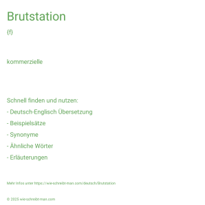 Wie schreibt man Brutstation? Bedeutung, Synonym, Antonym & Zitate.
