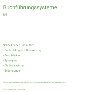Wie schreibt man Buchführungssysteme? Bedeutung, Synonym, Antonym & Zitate.