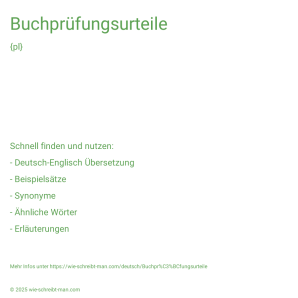Wie schreibt man Buchprüfungsurteile? Bedeutung, Synonym, Antonym & Zitate.