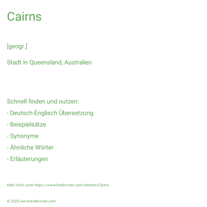 Wie schreibt man Cairns? Bedeutung, Synonym, Antonym & Zitate.