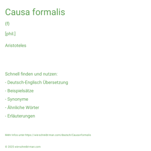 Wie schreibt man Causa formalis? Bedeutung, Synonym, Antonym & Zitate.