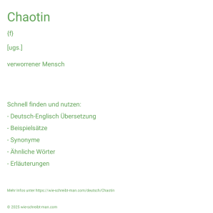 Wie schreibt man Chaotin? Bedeutung, Synonym, Antonym & Zitate.