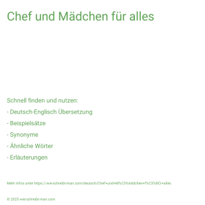 Wie schreibt man Chef und Mädchen für alles? Bedeutung, Synonym, Antonym & Zitate.
