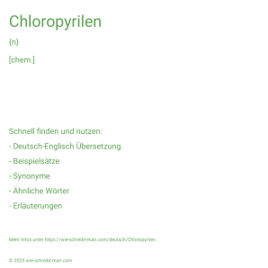 Wie schreibt man Chloropyrilen? Bedeutung, Synonym, Antonym & Zitate.