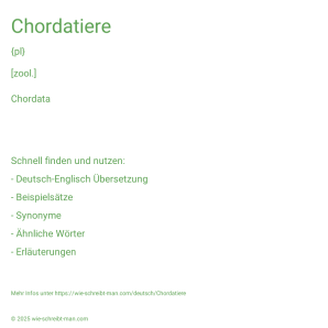 Wie schreibt man Chordatiere? Bedeutung, Synonym, Antonym & Zitate.
