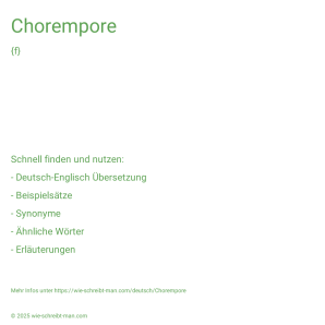 Wie schreibt man Chorempore? Bedeutung, Synonym, Antonym & Zitate.