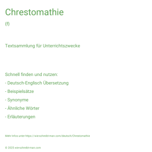 Wie schreibt man Chrestomathie? Bedeutung, Synonym, Antonym & Zitate.