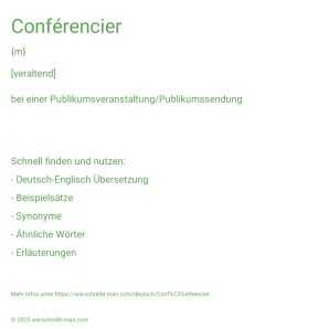 Wie schreibt man Conférencier? Bedeutung, Synonym, Antonym & Zitate.